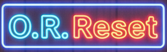 O.R. Reset™